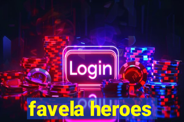 favela heroes